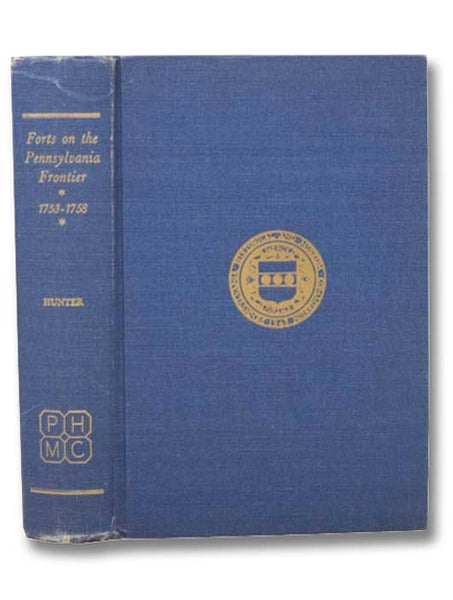 Forts on the Pennsylvania Frontier, 1753-1758