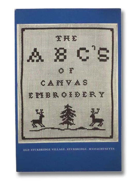 The A B C’s of Canvas Embroidery (Old Sturbridge Village Booklet Series, No. 26)