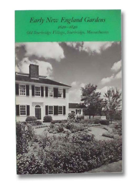 Early New England Gardens, 1620-1840 (Old Sturbridge Village Booklet Series, No. 14)