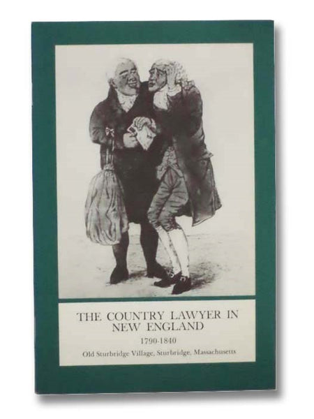 The Country Lawyer in New England, 1790-1840 (Old Sturbridge Village Booklet Series, No. 23)