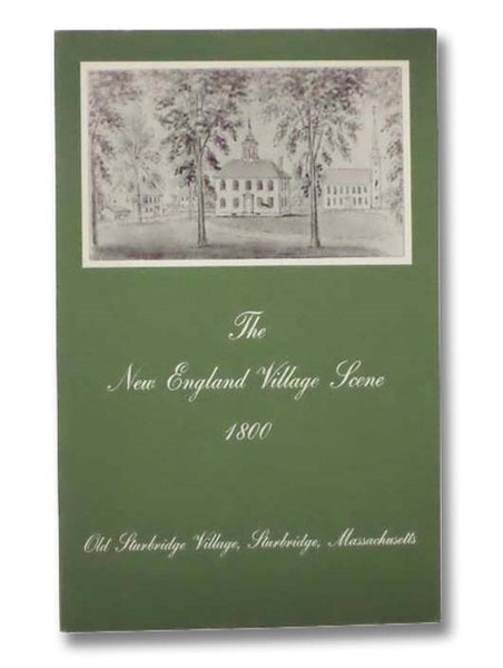 The New England Village Scene, 1800 (Old Sturbridge Village Booklet Series, No. 1)