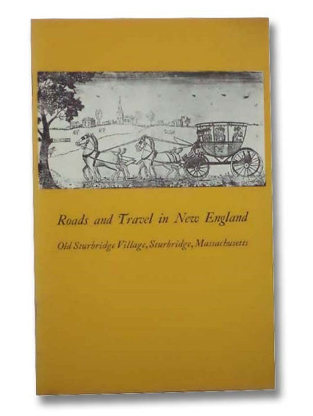 Road and Travel in New England, 1790-1840 (Old Sturbridge Village Booklet Series, No. 24)