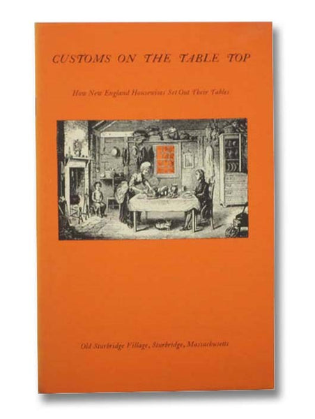 Customs on the Table Top: How New England Housewives Set Out Their Tables (Old Sturbridge Village Booklet Series, No. 8)