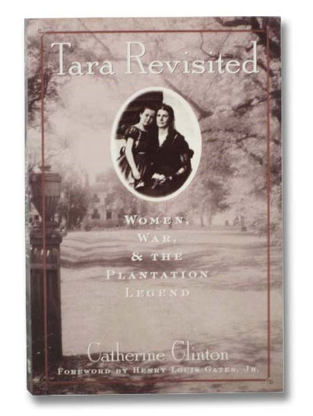 Tara Revisited: Women, War, & the Plantation Legend