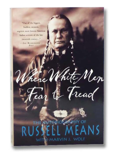 Where White Men Fear to Tread: The Autobiography of Russell Means