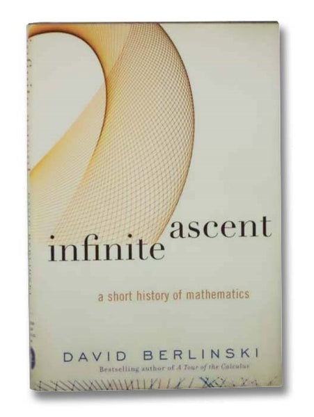 Infinite Ascent: A Short History of Mathematics