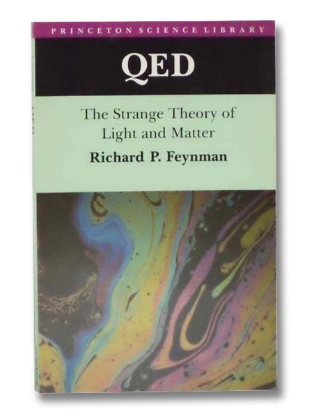 QED: The Strange Theory of Light and Matter (Princeton Science Library)