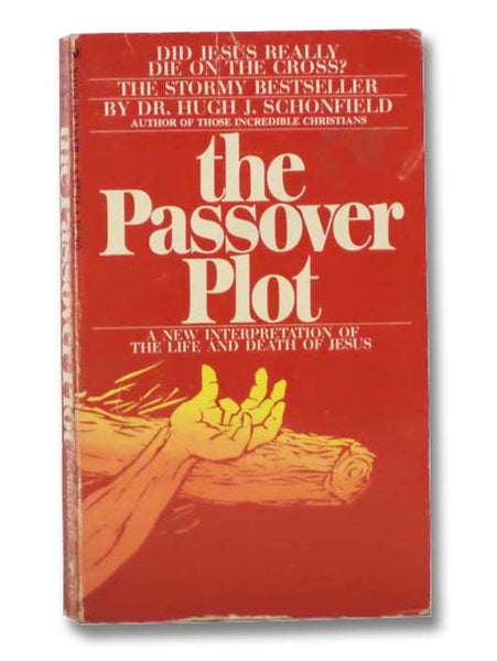The Passover Plot: A New Interpretation of the Life and Death of Jesus