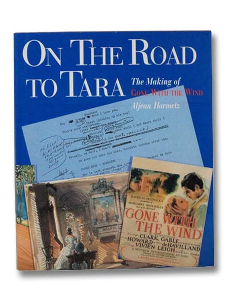 On the Road to Tara: The Making of Gone With The Wind