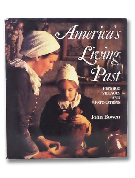 America's Living Past: Historic Villages and Restorations