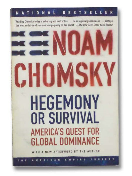 Hegemony or Survival: America's Quest for Global Dominance