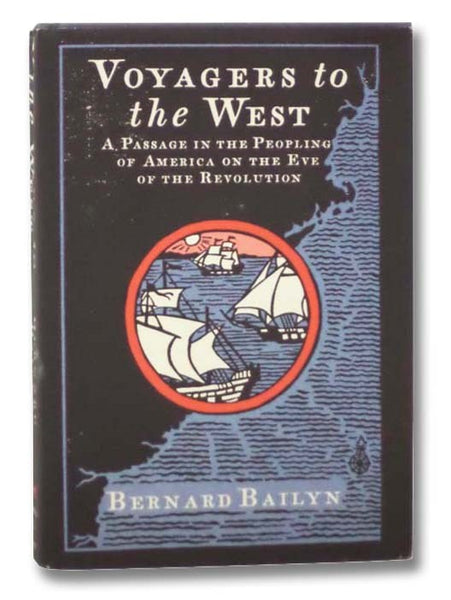 Voyagers to the West: A Passage in the Peopling of America on the Eve of the Revolution