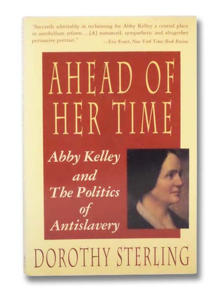 Ahead of Her Time: Abby Kelley and the Politics of Antislavery