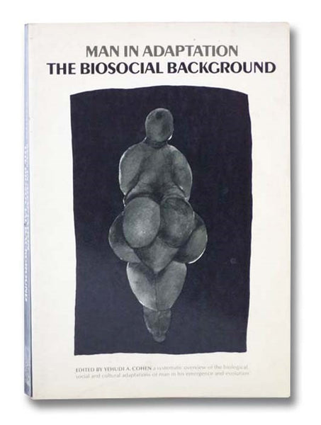Man in Adaptation: The Biosocial Background
