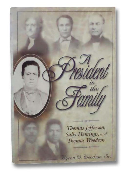 A President in the Family: Thomas Jefferson, Sally Hemings, and Thomas Woodson