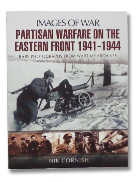Partisan Warfare on the Eastern Front: 1941-1944 (Images of War)