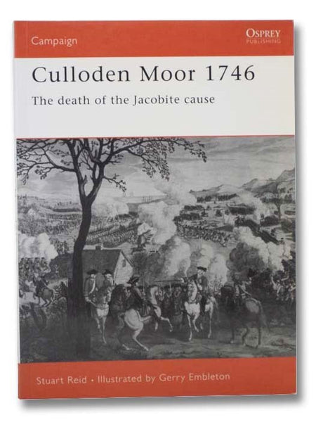 Culloden Moor 1746: The Death of the Jacobite Cause (Osprey Campaign Series Book 106)