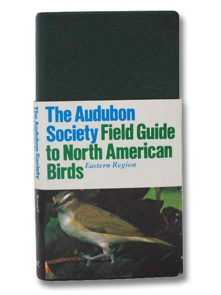 The Audubon Society Field Guide to North American Birds: Eastern Region