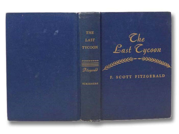 The Last Tycoon: An Unfinished Novel, together with The Great Gatsby and Selected Stories