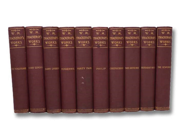 Thackeray's Complete Works in Ten [10] Volumes: The Virginians: A Tale of Last Century; The History of Henry Esmond, Esq., a Colonel in the Service of Her Majesty Queen Anne, Written by Himself, to which is added Catherine, Dennis Duval, and Lovel the Wi…