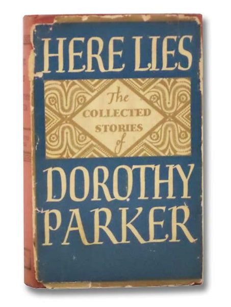 Here Lies: The Collected Stories of Dorothy Parker