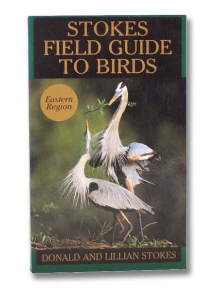 Stokes Field Guide to Birds: Eastern Region