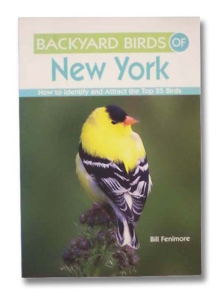 Backyard Birds of New York: How to Identify and Attract the Top 25 Birds