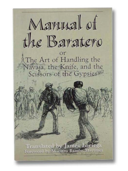 Manual of the Baratero: The Art of Handling the Navaja, the Knife, and the Scissors of the Gypsies