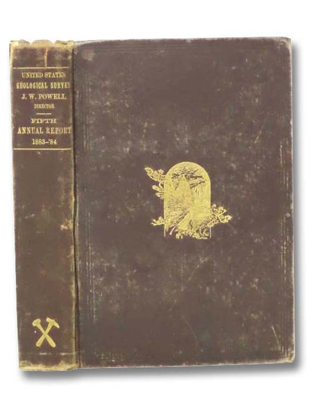 Fifth Annual Report of the Unites States Geological Survey to the Secretary of the Interior, 1883-'84