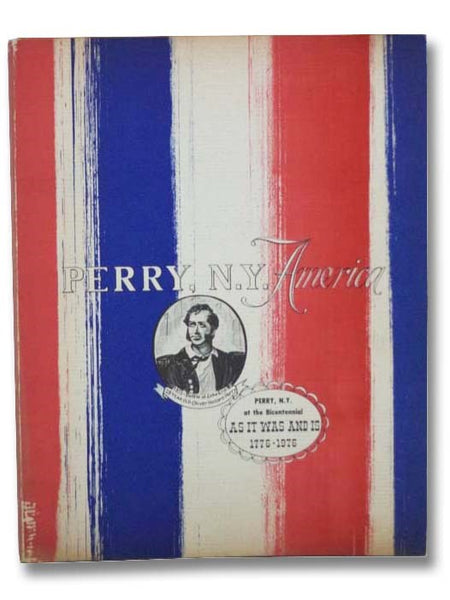 Perry, New York As It Was and Is, 1776-1976