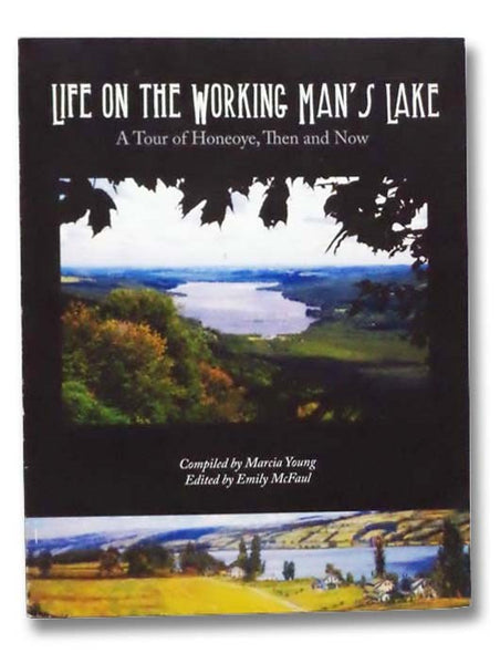 Life on the Working Man's Lake: A Tour of Honeoye, Then and Now