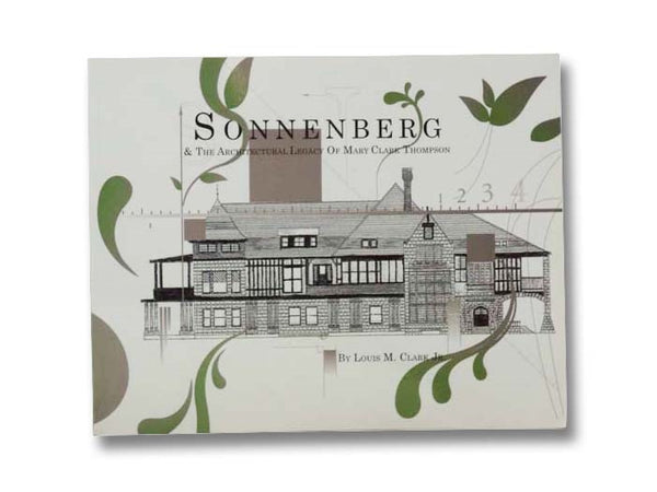 Sonnenberg & The Architectural Legacy of Mary Clark Thompson