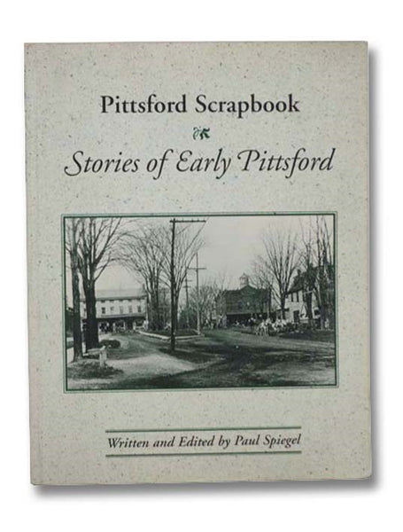 Pittsford Scrapbook: Stories of Early Pittsford