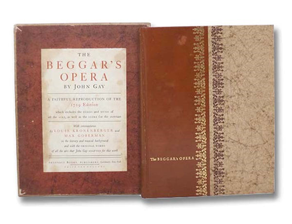 The Beggar's Opera: A Faithful Reproduction of the 1729 Edition, which includes the Words and Music of all the Airs, as well as the Score for the Overture, with Commentaries on the Literary and Musical Background and with the Original Words of All the Ai…