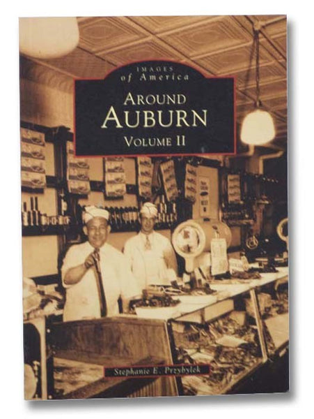 Around Auburn Volume II (Images of America)