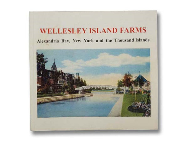 Wellesley Island Farms: Alexandria Bay, New York and the Thousand Islands