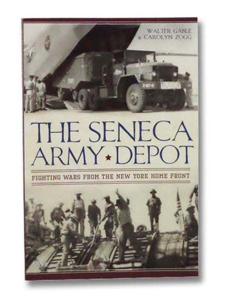The Seneca Army Depot: Fighting Wars from the New York Home Front