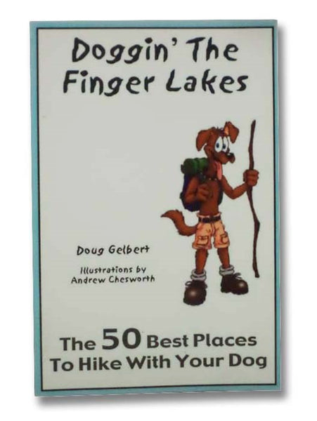 Doggin' the Finger Lakes: The 50 Best Places to Hike with Your Dog