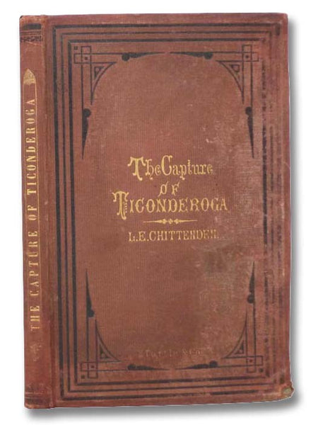 The Capture of Ticonderoga. Annual Address before the Vermont Historical Society, Delivered at Montpelier, VT., on Tuesday Evening, October 8, 1872.