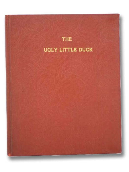 The History of The Ugly Little Duck, or, The Beautiful Swan [The Ugly Duckling]
