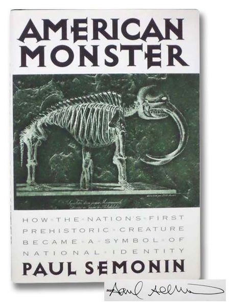 American Monster: How the Nation's First Prehistoric Creature Became a Symbol of National Identity