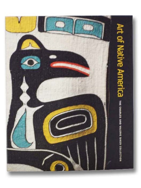 Art of Native America: The Charles and Valerie Diker Collection
