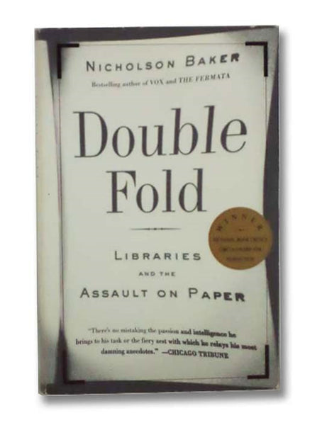 Double Fold: Libraries and the Assault on Paper