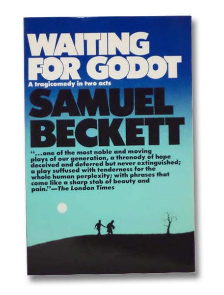 Waiting for Godot: A Tragicomedy in Two Acts
