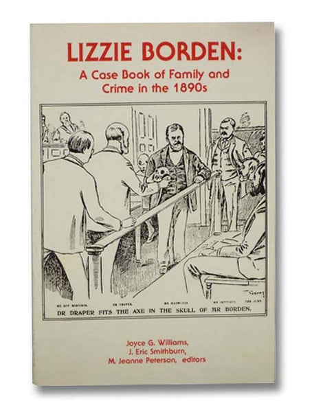 Lizzie Borden: A Case Book of Family and Crime in the 1890s [Casebook]