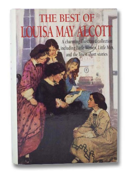 The Best of Louisa May Alcott: Little Women Little Men and Twenty-Four Short Stories