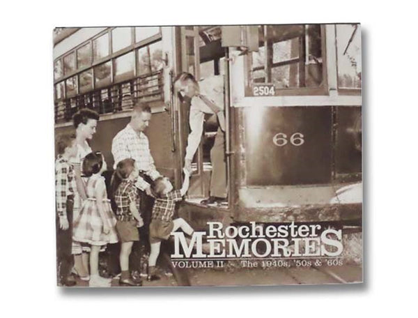 Rochester Memories, Volume II [2] -- The 1940's, '50s & '60s (Democrat & Chronicle)