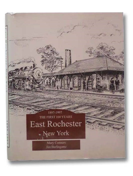 East Rochester, New York: One Hundred Years of History, 1897-1997