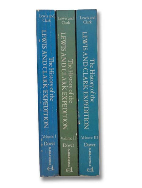 The History of the Lewis and Clark, in Three Volumes (Dover Books on Travel, Adventure)