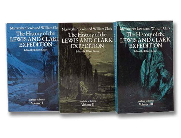 The History of the Lewis and Clark, in Three Volumes (Dover Books on Travel, Adventure)